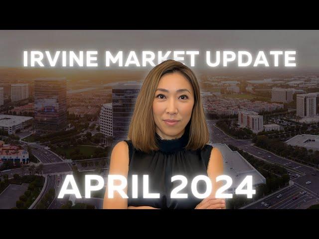 The Truth About Irvine Real Estate Market April 2024