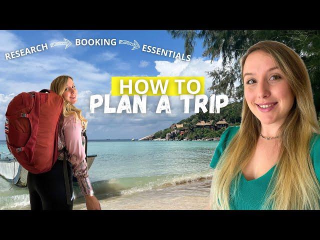 What you need to know before PLANNING A TRIP from Start to Finish!