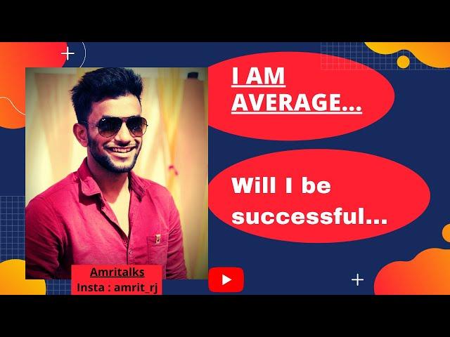 I am Average. Will I be successful? | Amrit talks | Vedantu