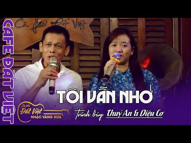 Tôi vẫn nhớ - St : Ngân Giang - Diệu Cơ & Thúy An song ca tại Cafe Đất Việt