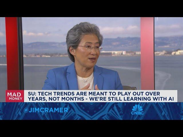 Tech trends are meant to play out over years, we're still learning with AI, says AMD CEO Lisa Su