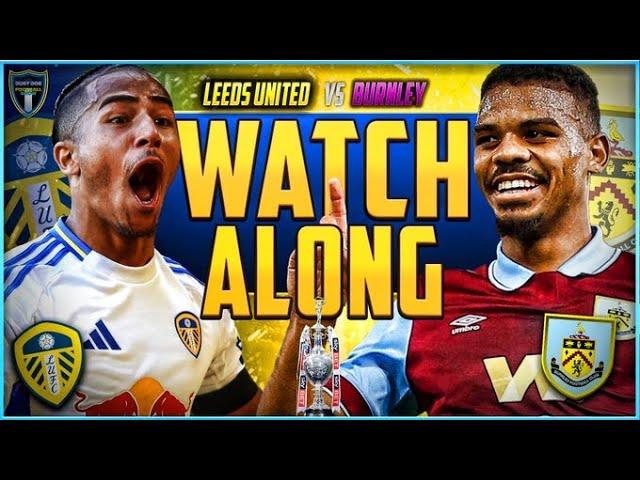 Leeds United v Burnley Live Stream Watchalong