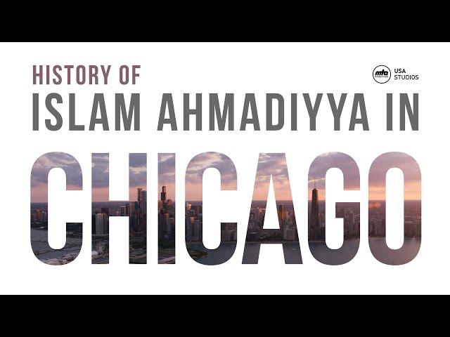 History of Islam Ahmadiyya In Chicago | Special Jalsa UK Documentary