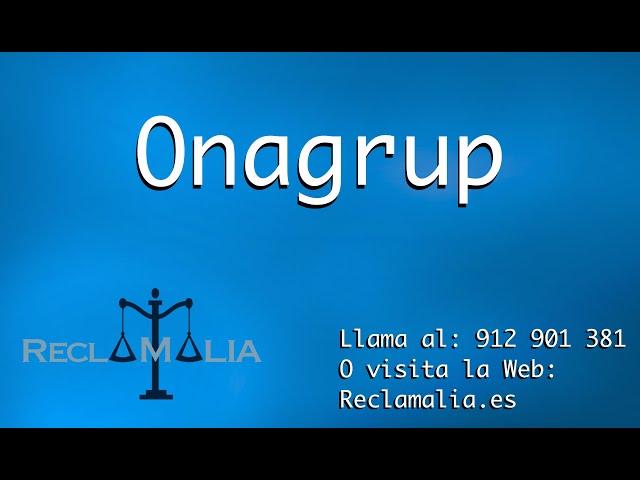  Onagrup Cancelar Multipropiedad |   Dejar de ser MULTIPROPIETARIO | Con Reclamalia Abogados