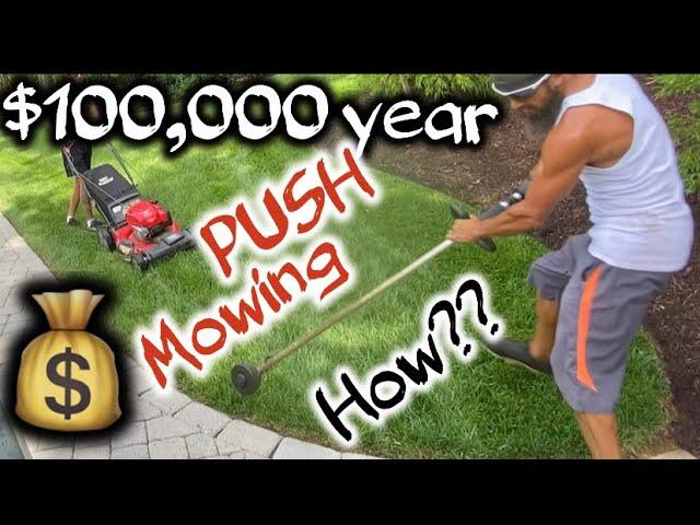 How to make $100,000 PUSH MOWING LAWNS / HIGHER PROFITS than LARGE MOWING ACCOUNTS