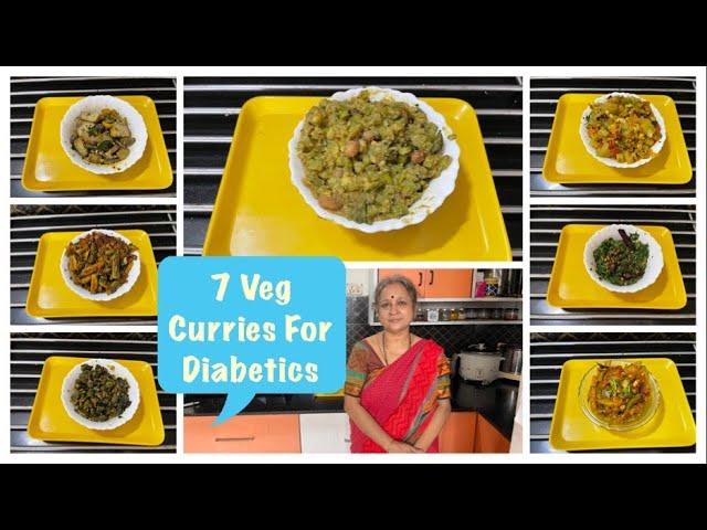 7  Veg Curries/Side dishes  for Diabetics & Weightloss