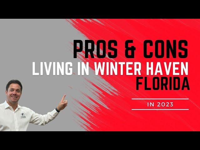 Moving to Winter Haven, Florida? Lets talk Pros & Cons!