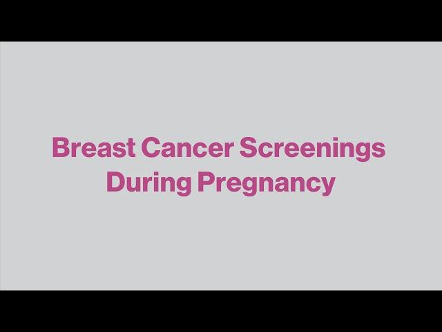 Breast Cancer Screenings During Pregnancy