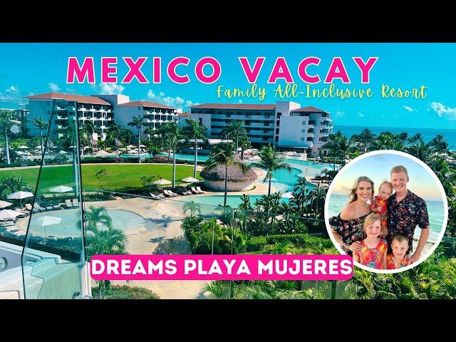 DREAMS PLAYA MUJERES FAMILY RESORT IN MEXICO | VACATION VLOG & RESORT REVIEW