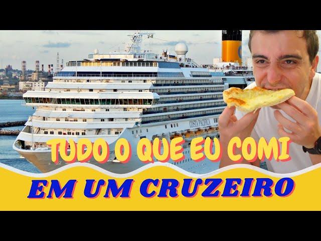 As comidas do CRUZEIRO COSTA PACIFICA  #ep3