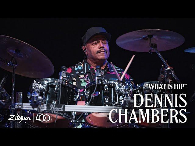 Dennis Chambers "What Is Hip" | Zildjian 400th UK