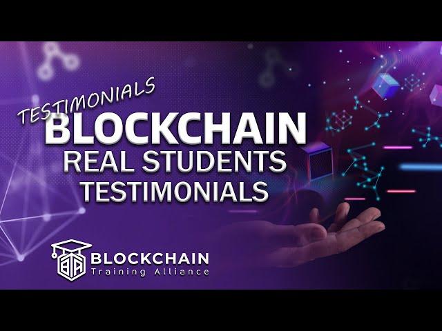 Blockchain Training Alliance Student Testimonials