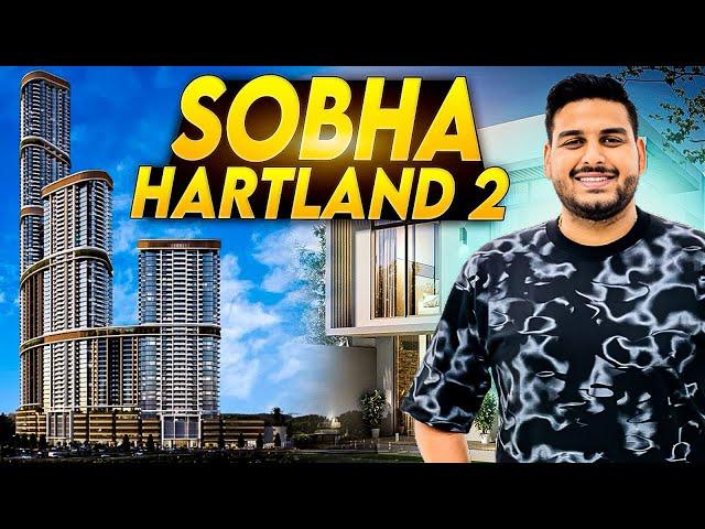 Sobha Hartland 2 | Closest community from Downtown | Burj facing property | Dubai Real Estate