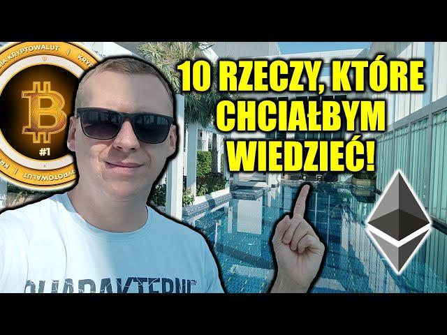 10 rzeczy, które chciałbym WIEDZIEĆ przed rozpoczęciem INWESTYCJI w Bitcoina i Kryptowaluty!