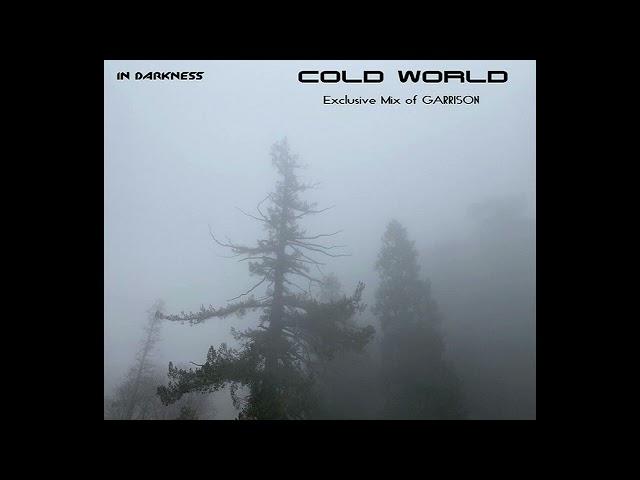 In Darkness - Cold World (GARRISON Tracks)