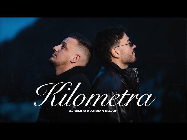 DJ Gimi-O x Ardian Bujupi - Kilometra [Official Video]