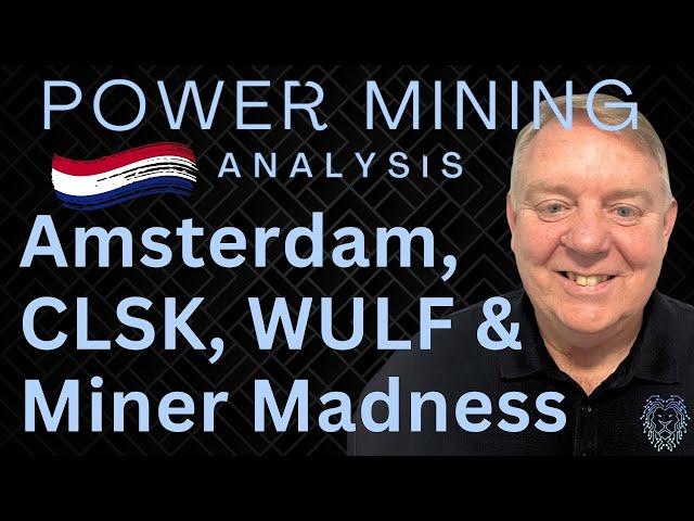 Bitcoin Amsterdam Conference | Miner Madness Competition Update | CleanSpark Hits 30 EH/s | WULF