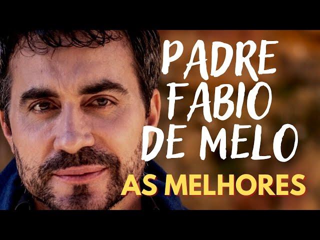 PADRE FÁBIO DE MELO - MÚSICAS CATÓLICAS [AS MAIS TOCADAS]