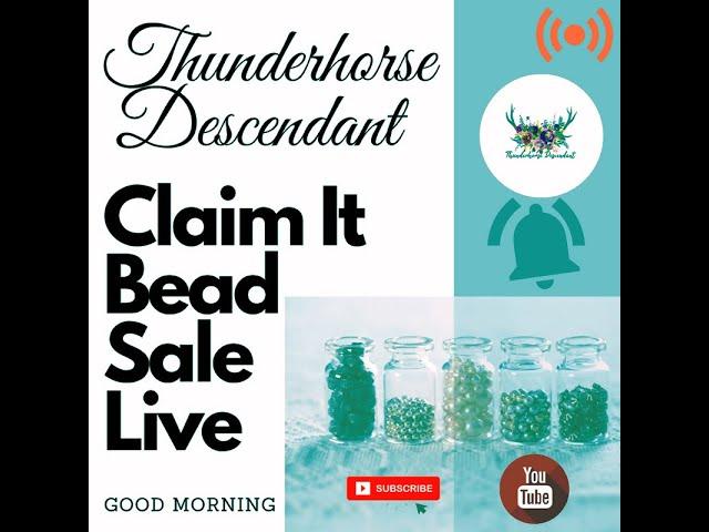 10-21-2024: Claim It Live Bead Sale (Every Monday) with Thunderhorse Descendant