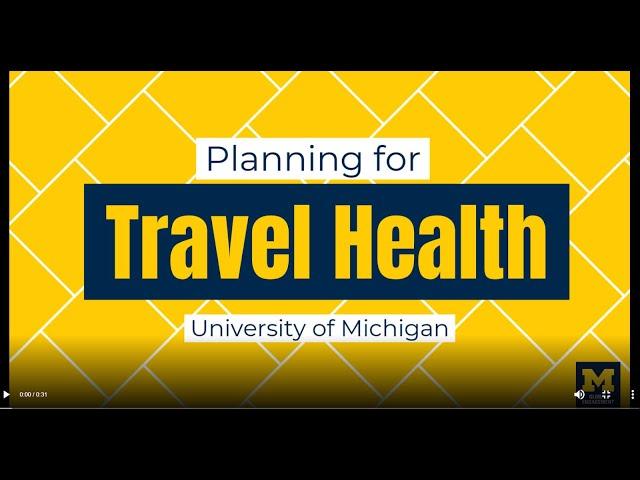 University of Michigan - Planning for Travel Health