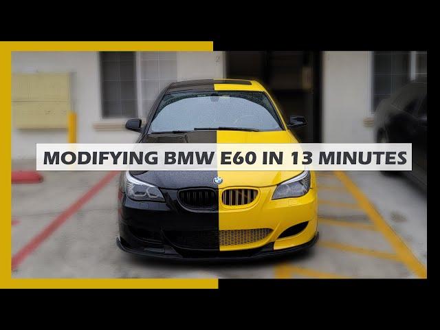 MODIFYING BMW E60 IN 13 MINUTES