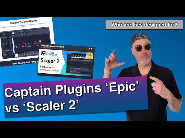 Captain Plugins "Epic" versus "Scaler 2" | Who are they for?