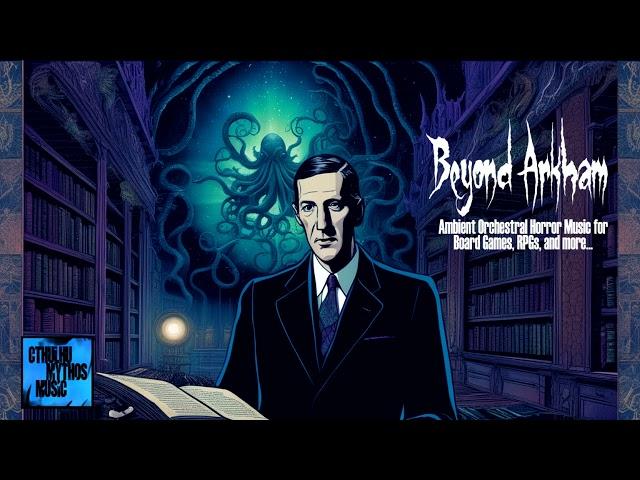 2 Hours of Dark Mystery Horror Music: Beyond Arkham H.P. Lovecraft