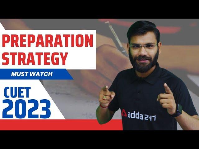 CUET 2023 Preparation Strategy | How to Start your CUET 2023 Preparation | CUET 2023 Preparation