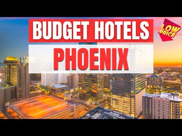 Best Budget Hotels in Phoenix | Unbeatable Low Rates Await You Here!