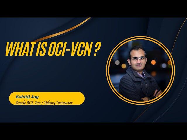 What is OCI Virtual Cloud Network- VCN ?