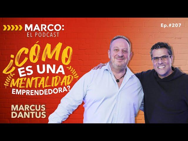 ¿Cómo es una mentalidad emprendedora? - Marcus Dantus con Marco Antonio Regil