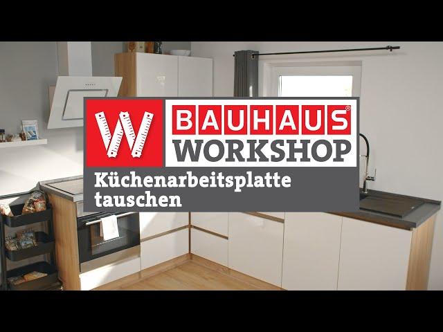 Küchenarbeitsplatte montieren, zuschneiden, verbinden | Arbeitsplatte tauschen | BAUHAUS Workshop