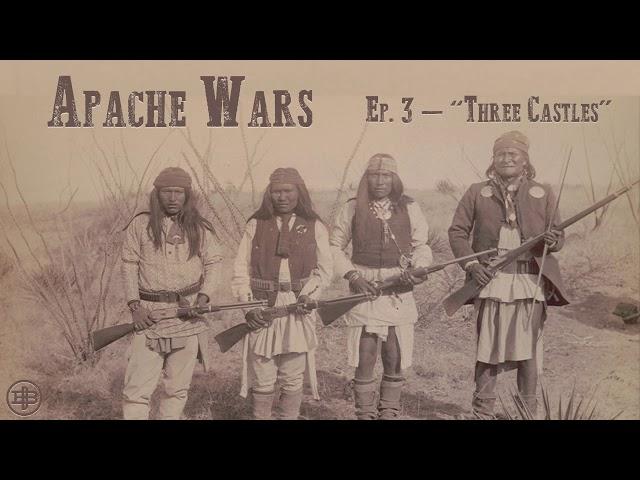 LEGENDS OF THE OLD WEST | Apache Wars Ep3: “Three Castles”