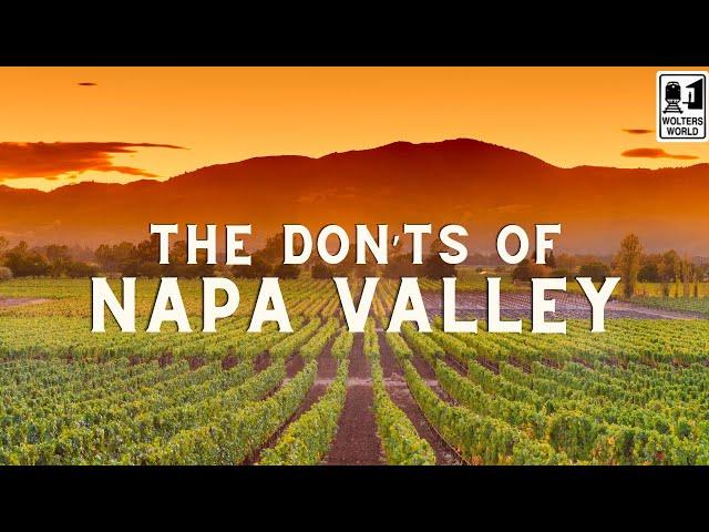 The Don'ts of Napa Valley Wine Tours - It is way more than just Wine