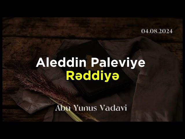 Aleddin Paleviye rəddiyə