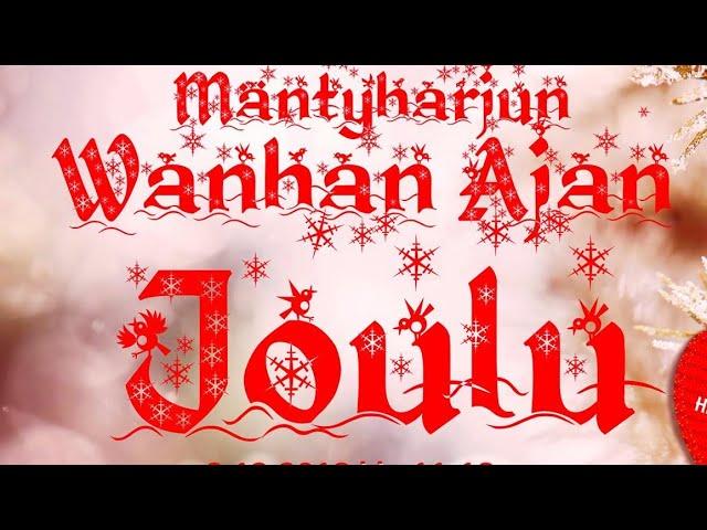 WANHAN AJAN JOULU | Mäntyharju