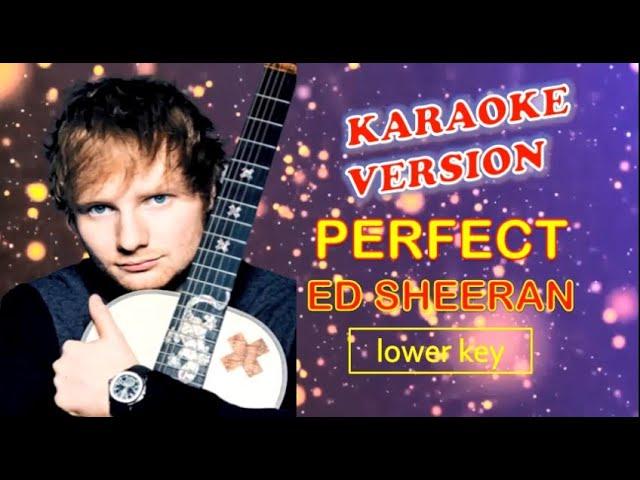 PERFECT by Ed Sheeran - Karaoke Version, Lower Key