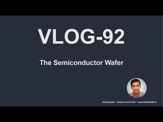 VLOG-92  | The #Semiconductor Wafer