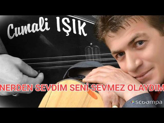 Cumali IŞIK NERDEN SEVDİM SENİ SEVMEZ OLAYDIM 2024 Söz Rüstem ŞAHİN. Beste& Yorum  Cumali IŞIK