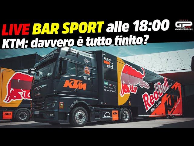 LIVE Bar Sport alle 18:00 - KTM: è davvero finito tutto?