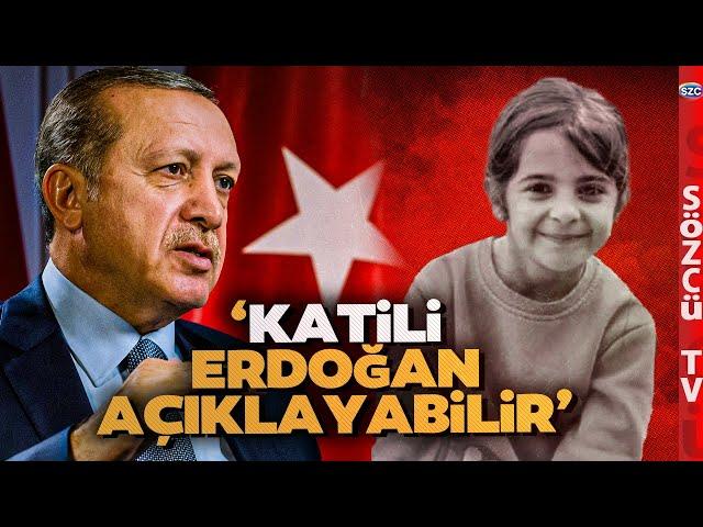 'Narin'i Kimin Öldürdüğünü Erdoğan Açıklayabilir' Dedektif Olayın Çözülmüştür Diyerek Anlattı