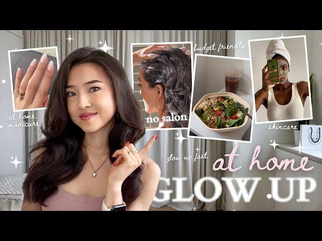 How to Glow Up AT HOME  | glow up fast, self care habits, skincare + nail care tips, meal ideas