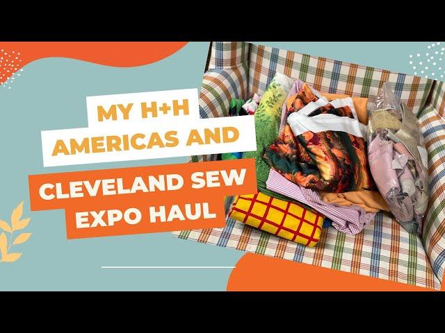 My H+H Americas and Cleveland Sew Expo Haul