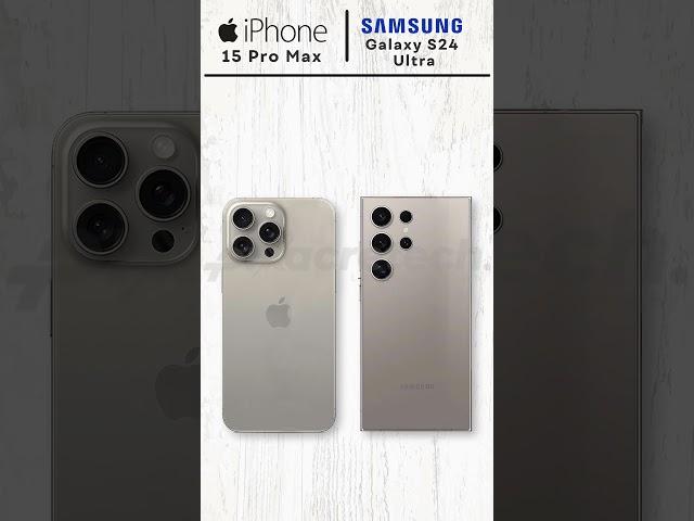 iPhone 15 Pro Max vs Samsung Galaxy S24 Ultra