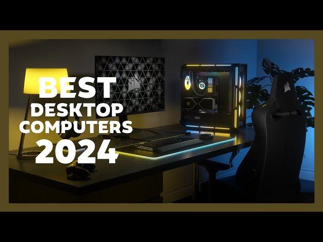 Top 3 Best Desktop Computers In 2024