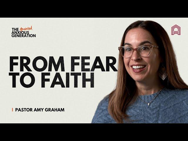 Breaking Free from Anxiety to Live Boldly for Christ | Pastor Amy Graham