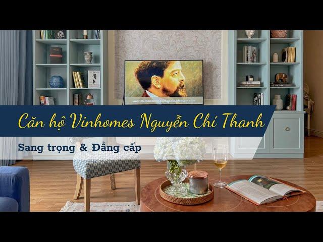 Review Thực Tế Căn Hộ Chung Cư Cao Cấp 200m2 Tại Vinhomes Nguyễn Chí Thanh | THANH VIET INTERIOR