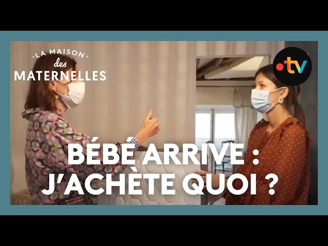 Mon bébé arrive : j'achète quoi ? - La Maison des maternelles #LMDM