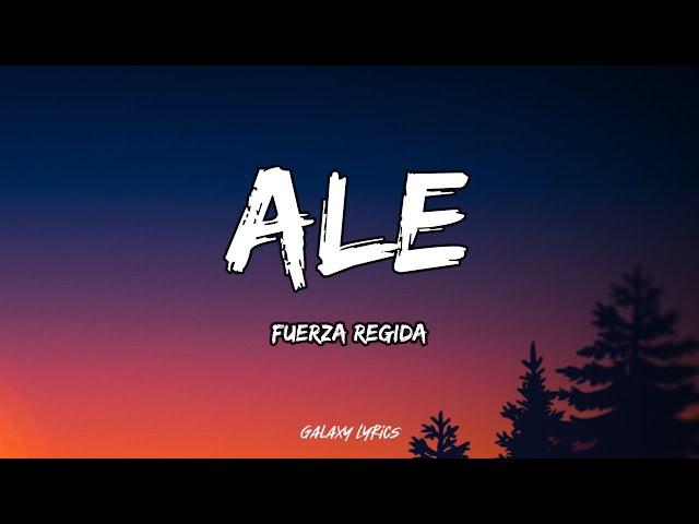 Fuerza Regida - Ale (LETRA)