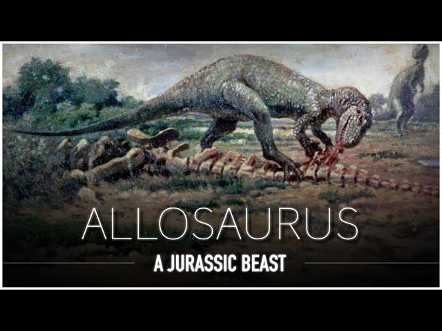 Allosaurus: One of the BIGGEST Carnivorous Predators of the Jurassic | Dinosaur Documentary